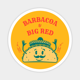 BARBACOA & BIG RED T-SHIRT Magnet